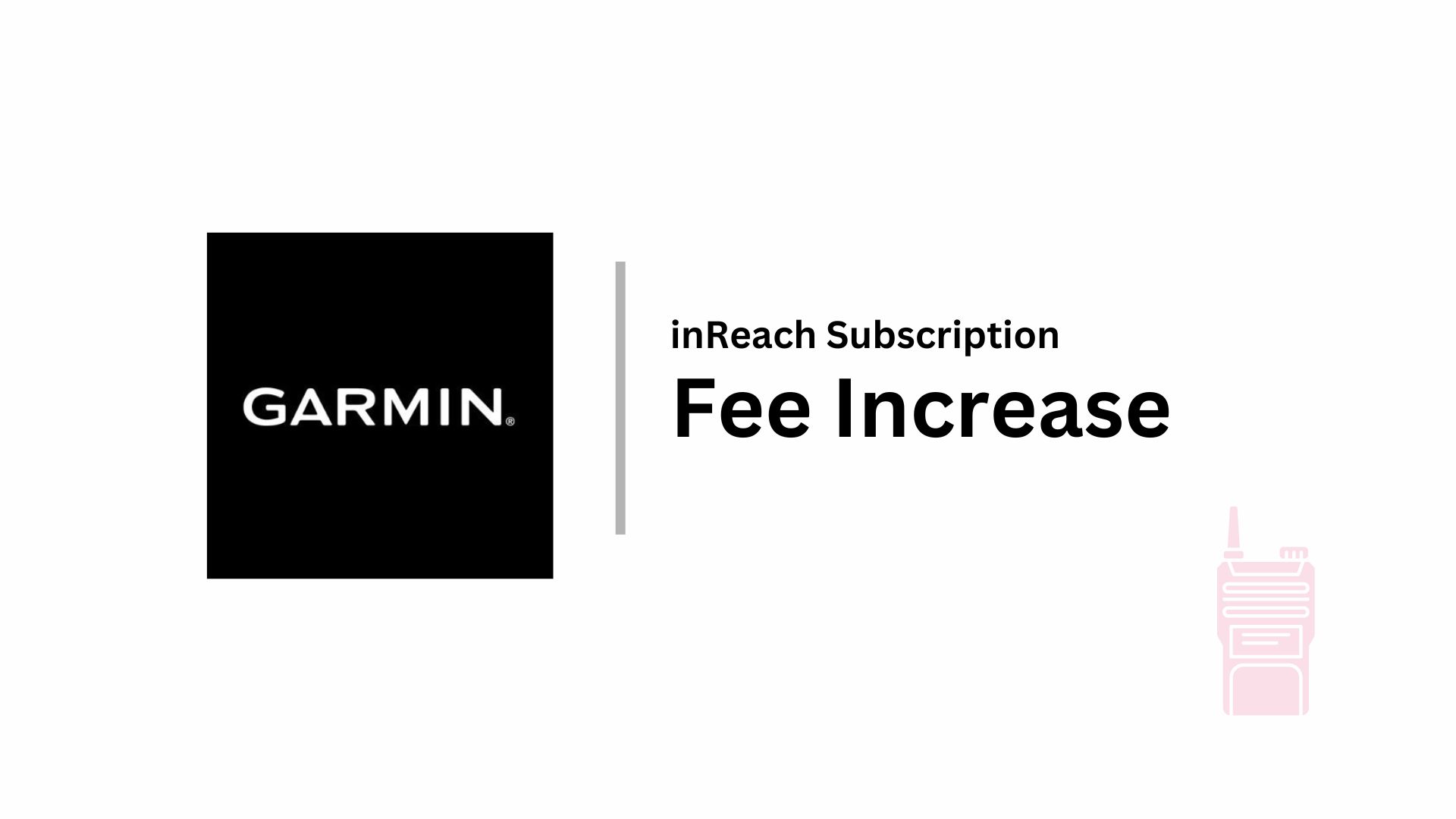 Garmin inReach Subscription Fee Increase