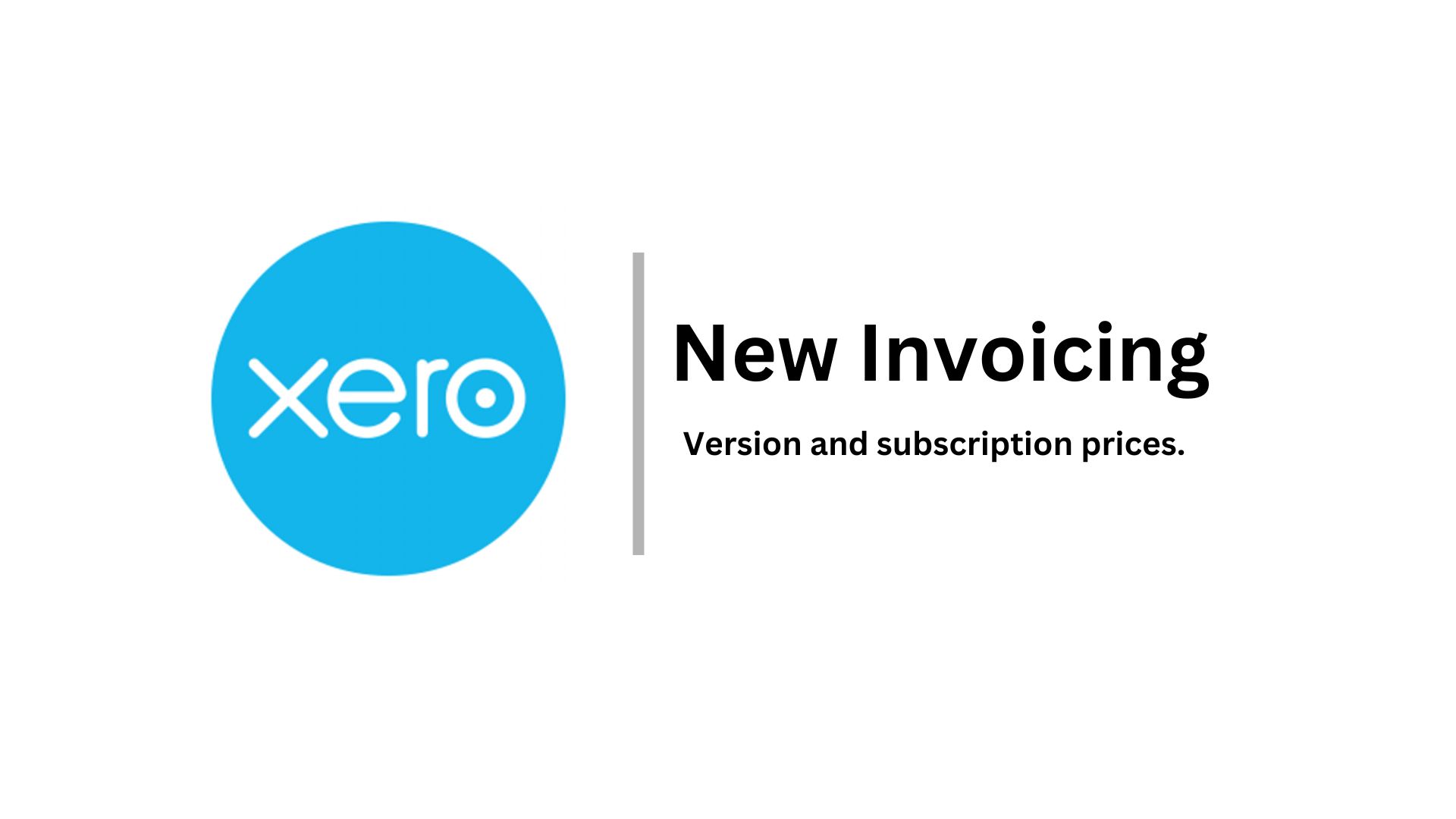 Xero Subscription Price Increase and New Invoicing Version